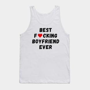 Best fucking boyfriend ever Tank Top